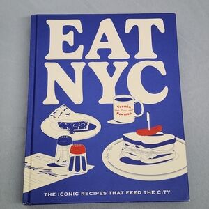 Eat NYC The Iconic Recipes That Feed The City By Yasmin Newman Hardcover